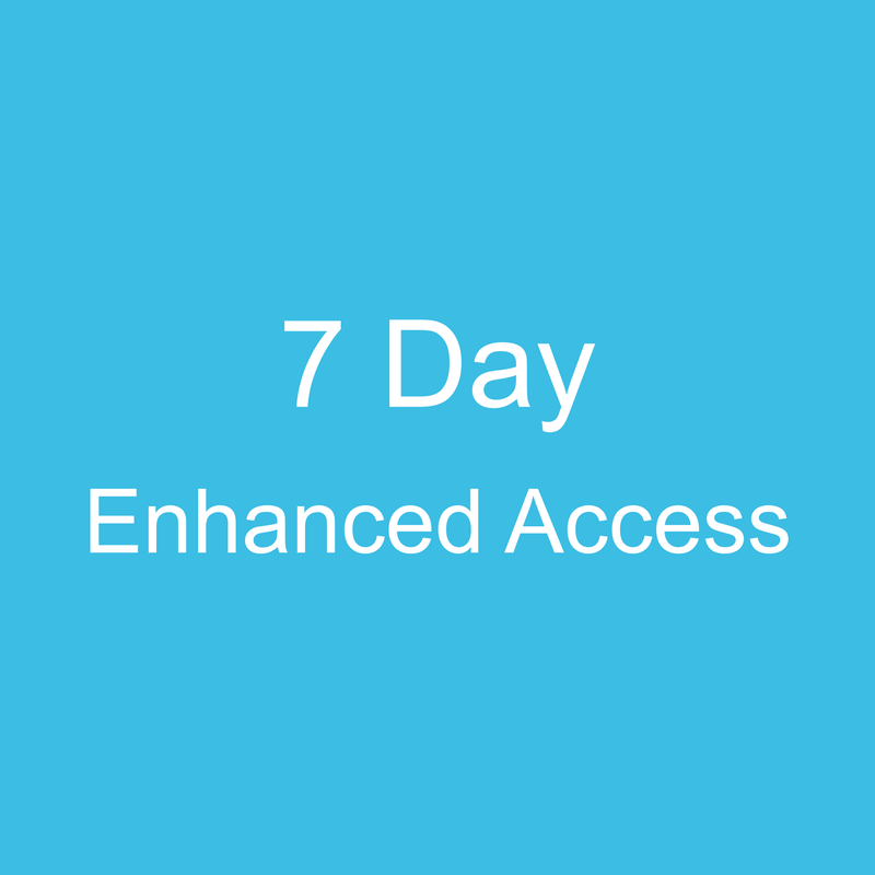 7 Day Enhanced Access